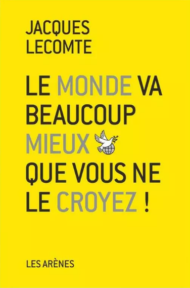 livre le monde va beaucoup mieux que vous ne le croyez jacques lecomte