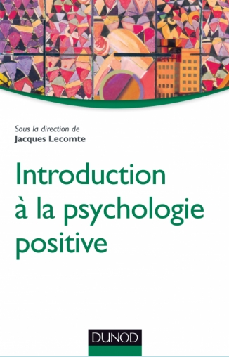 livre introduction à la psychologie positive jacques lecomte